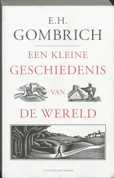 Een kleine geschiedenis van de wereld - E.H. Gombrich