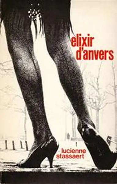 Elixir d'Anvers - Lucienne Stassaert