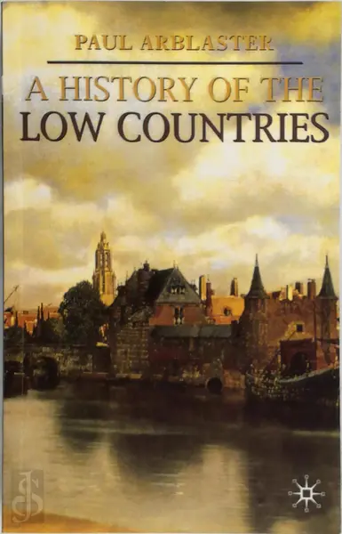 A History of the Low Countries - Paul Arblaster