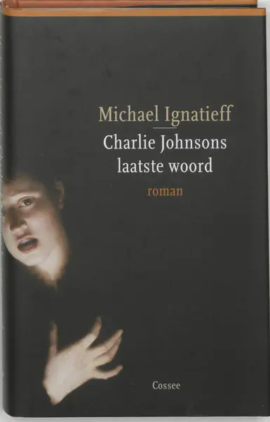 Charlie Johnsons laatste woord - M. Ignatieff