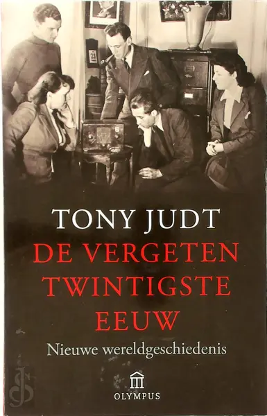 De vergeten twintigste eeuw - Tony Judt
