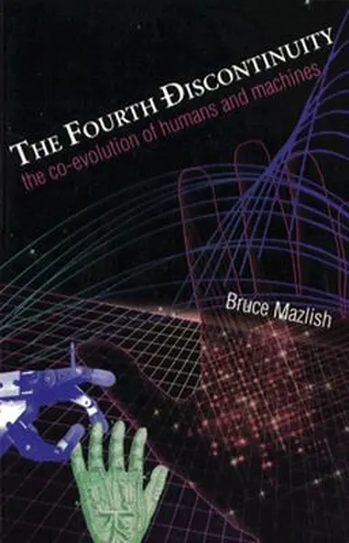 The Fourth Discontinuity - the Co-Evolution of Humans & Machines (Paper) - Bruce Mazlish