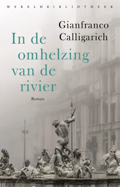In de omhelzing van de rivier - Gianfranco Calligarich