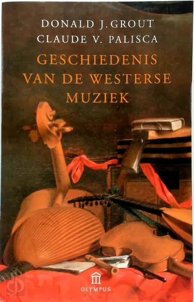 Geschiedenis van de westerse muziek - Donald J. Grout, Claude V. Palisca