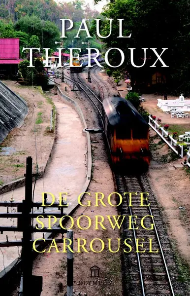 De grote spoorwegcarrousel - Paul Theroux
