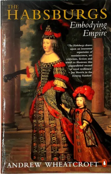 The Habsburgs - Andrew Wheatcroft