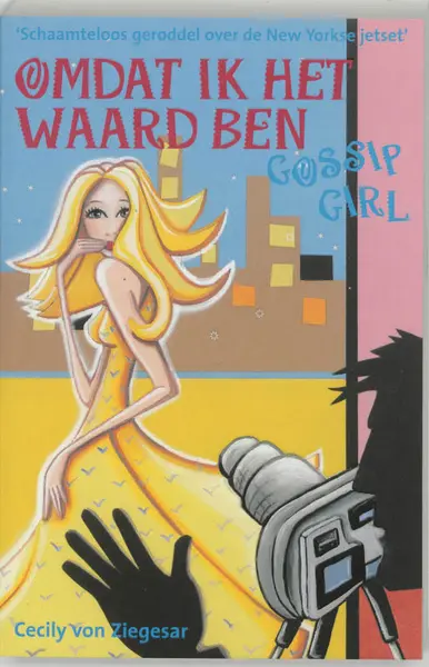 Omdat ik het waard ben - Cecily von. Ziegesar