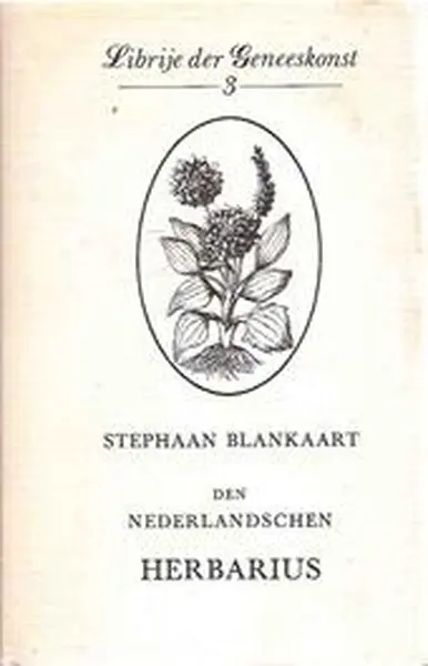 Den Nederlandschen herbarius - Stephaan Blankaart, Steven Blankaart