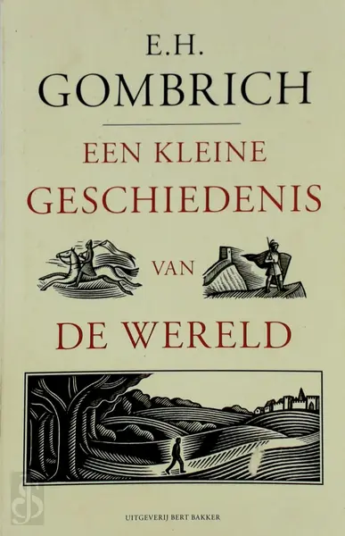 Een kleine geschiedenis van de wereld - E.h. Gombrich
