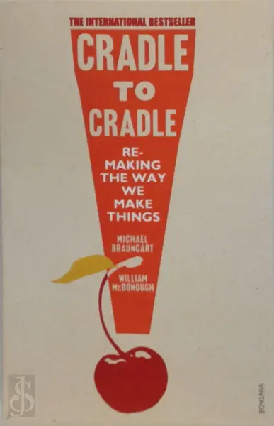 Cradle to cradle - Michael Braungart, William McDonough