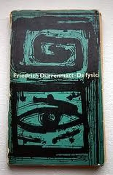 De fysici - Friedrich Dürrenmatt, Gerrit Kouwenaar