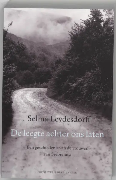 De leegte achter ons laten - een geschiedenis van de vrouwen van Srebrenica - Selma Leydesdorff