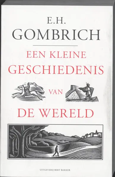 Een kleine geschiedenis van de wereld - E.H. Gombrich