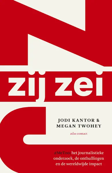 Zij zei - #MeToo: het journalistieke onderzoek, de onthullingen en de wereldwijde impact - Jodi Kantor, Megan Twohey