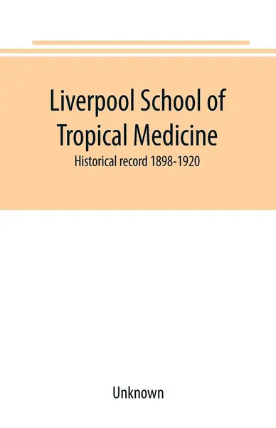 Liverpool School of Tropical Medicine - UNKNOWN