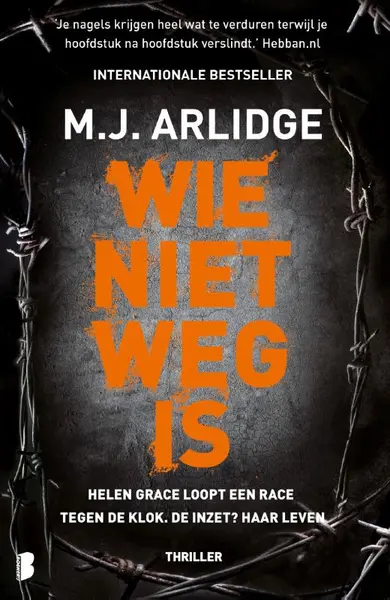 Wie niet weg is - M.J. Arlidge