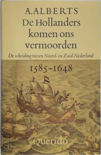 De Hollanders komen ons vermoorden - A. Alberts