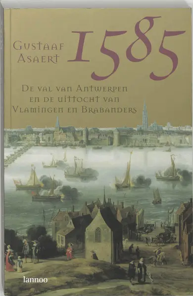 1585 De val van Antwerpen - G. Asaert
