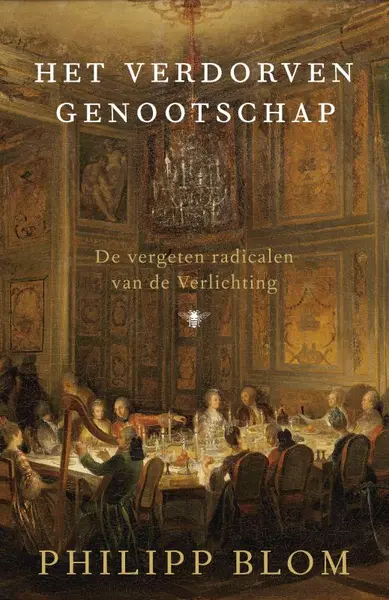Het verdorven genootschap - Philipp Blom