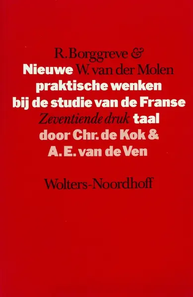 Nieuwe praktische wenken bij de studie van de Franse taal - R. Borggreve, W. van der Molen