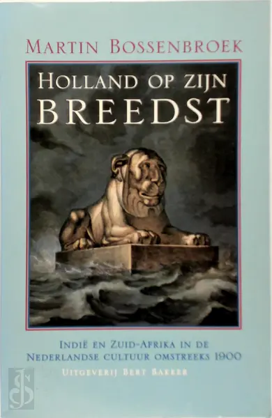 Holland op zijn breedst - Martin Bossenbroek