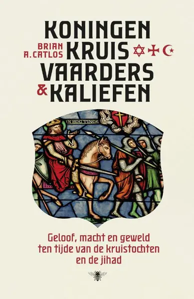 Koningen, kruisvaarders en kaliefen - Brian A. Catlos