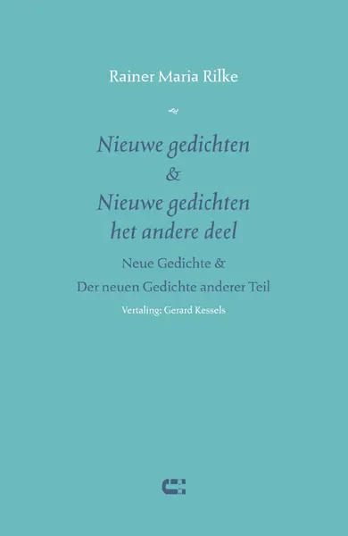Nieuwe gedichten & Nieuwe gedichten het andere deel - Rainer Maria Rilke