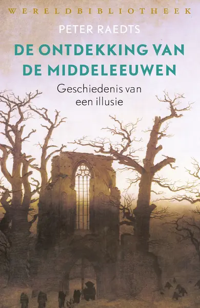 De ontdekking van de Middeleeuwen - Peter Raedts