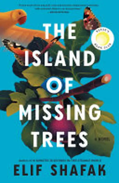 The Island of Missing Trees - Elif Shafak
