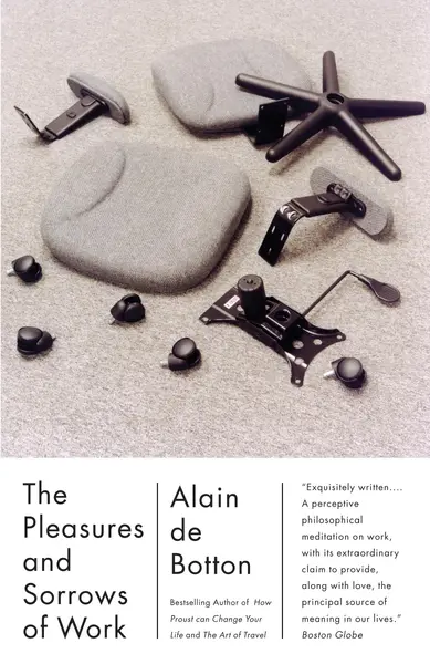 de Botton, A: Pleasures and Sorrows of Work - Alain de Botton