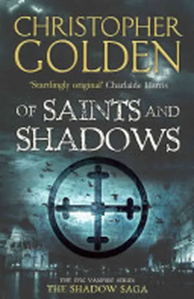 Of Saints and Shadows - Christopher Golden