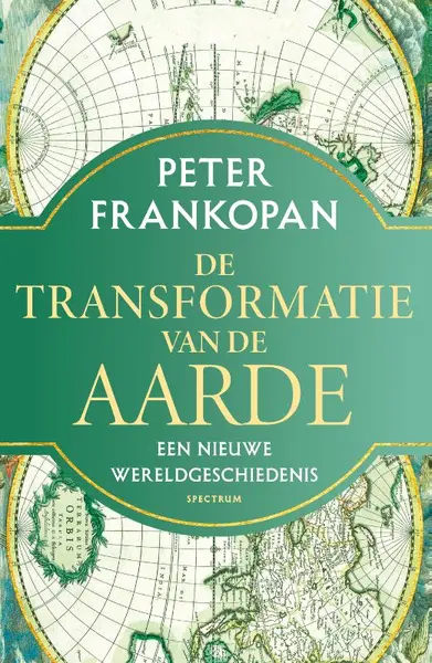 De transformatie van de aarde - Peter Frankopan