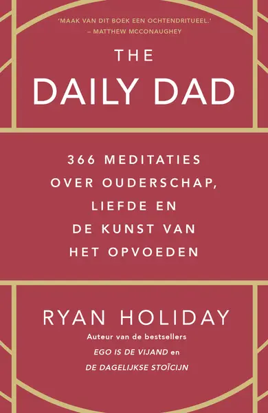 The daily dad - Ryan Holiday