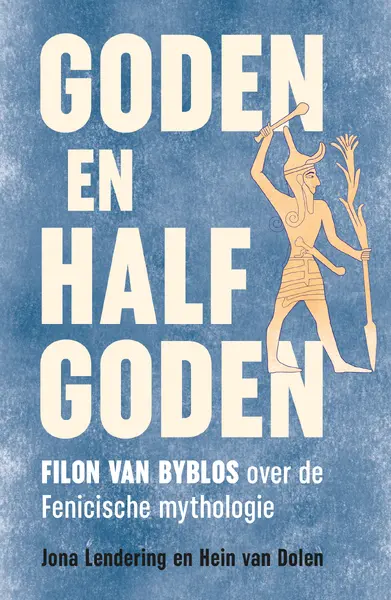 Goden en halfgoden - Jona Lendering, Hein van Dolen