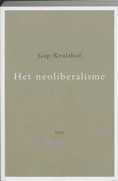 Het neoliberalisme - Jaap Kruithof