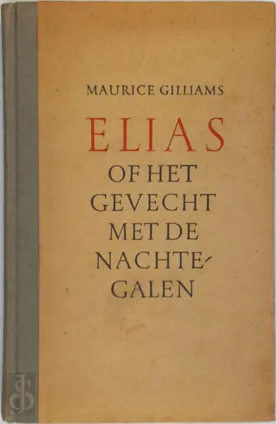 Elias of Het gevecht met de nachtegalen - Maurice Gilliams