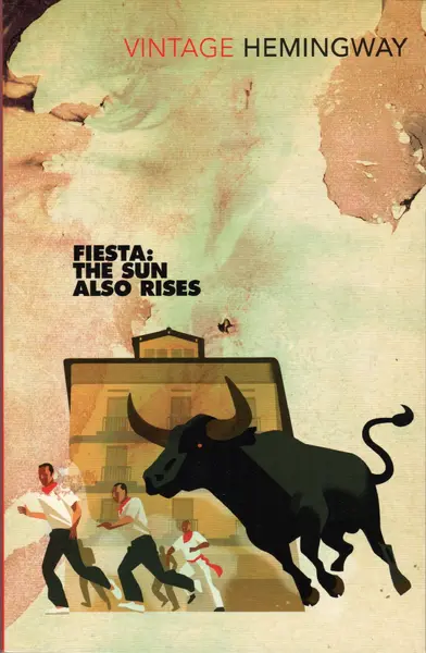 Fiesta: The Sun Also Rises - Ernest Hemingway