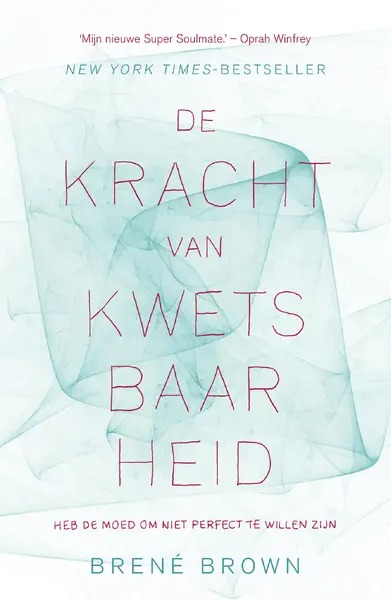 De kracht van kwetsbaarheid - Brené Brown