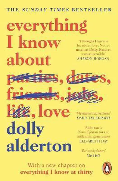 Everything I Know About Love - Dolly Alderton