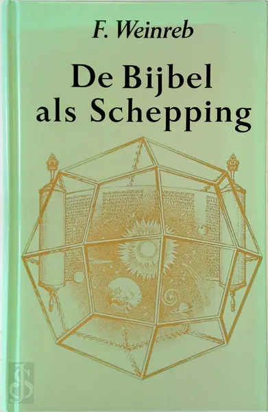 De Bijbel als Schepping - F. Weinreb