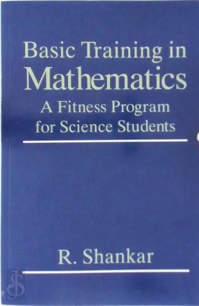 Basic Training in Mathematics - R. Shankar