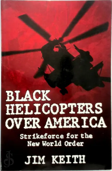 Black helicopters over America - Jim Keith