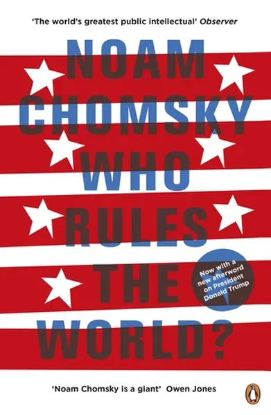 Who Rules the World? - Noam Chomsky