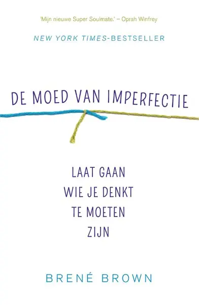 De moed van imperfectie - Brené Brown