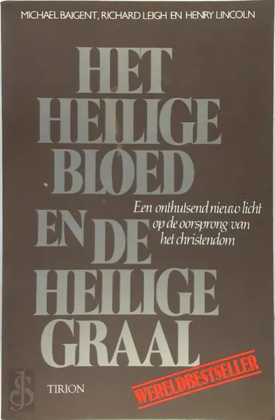 Het heilige bloed en de heilige graal - Michael Baigent, Richard Leigh, Henry Lincoln