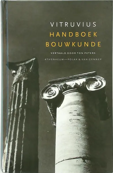 Vitruvius: Handboek bouwkunde - Vitruvius, [Vert.] Ton Peters