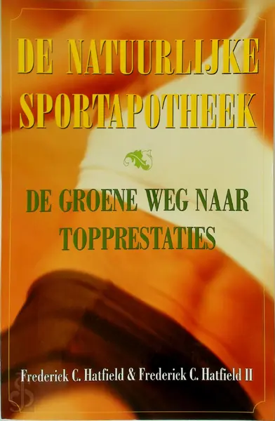 De natuurlijke sportapotheek - Frederick C. Hatfield, Frans Evers