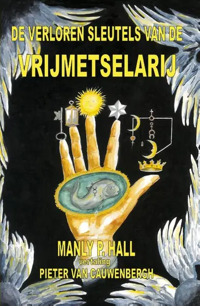 De verloren sleutels van de Vrijmetselarij - Manly P. Hall