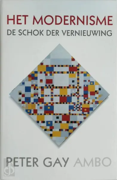 Het modernisme: de schok der vernieuwing - Peter Gay