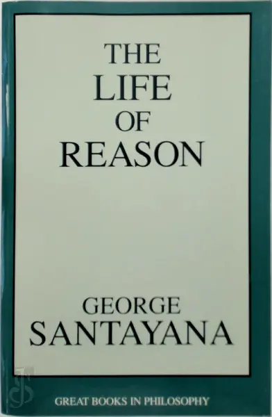 The Life of Reason - George Santayana
